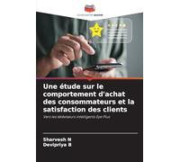 Une étude sur le comportement d'achat des consommateurs et la satisfaction des clients: Vers les téléviseurs intelligents Eye Plus