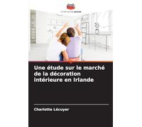 Une étude sur le marché de la décoration intérieure en Irlande