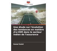 Une étude sur l'évolution des tendances en matière d'e-CRM dans le secteur indien de l'assurance