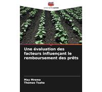 Une évaluation des facteurs influençant le remboursement des prêts
