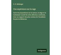 Une expérience sur la rage: Suive de propositions sur la nature, le siège et le traitement curatif de cette affection confirmée, Avec un rapport des plus curieux de l'Académie Royale de Médecine