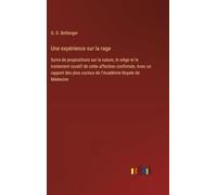 Une expérience sur la rage: Suive de propositions sur la nature, le siège et le traitement curatif de cette affection confirmée, Avec un rapport des plus curieux de l'Académie Royale de Médecine