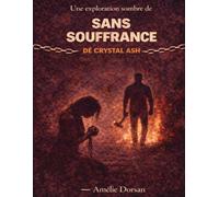 Une exploration sombre de Sans souffrance de Crystal Ash: Violence, survie et transformation