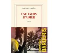 Une Façon D Aimer (prix Des Libraires De Nancy-le Point 2023 Grand Pri