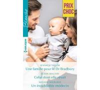 Une Famille Pour Le Dr Bradbury - Celui Dont Elle Rêvait - Un Inoublia