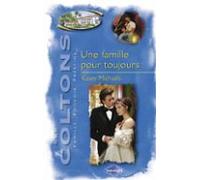 Une Famille Pour Toujours (saga Les Coltons Vol. 12) (ebook)