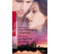 Une Fascinante Inconnue - La Flamme Du Désir (harlequin Passions) (ebo