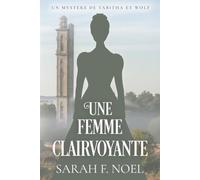 Une Femme Clairvoyante: Un Mystère Romantique Historique: 16 (La Série de Mystères Historiques de Tabitha et Wolf)