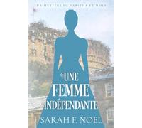 Une Femme Indépendante: Un Mystère Romantique Historique (La Série de Mystères Historiques de Tabitha et Wolf)