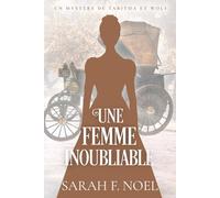 Une Femme Inoubliable: Un Mystère Romantique Historique (La Série de Mystères Historiques de Tabitha et Wolf)