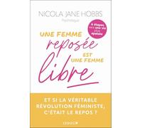 Une femme reposée est une femme libre: Et si la véritable révolution féministe, c’était le repos ?