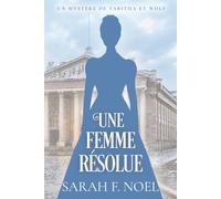 Une Femme Résolue: Un Mystère Romantique Historique (La Série de Mystères Historiques de Tabitha et Wolf)