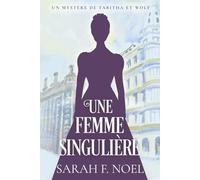 Une Femme Singulière: Un Mystère Romantique Historique: 2 (La Série de Mystères Historiques de Tabitha et Wolf)