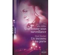 Une Femme Sous Surveillance - Un Inconnu À Ma Porte (harlequin Black R