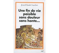 Une fin de vie paisible sans douleur sans honte...: Un éclairage orthodoxe sur les questions éthiques liées à la fin de la vie