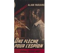 Une Flèche Pour Lespion (ebook)
