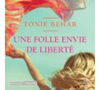 Une Folle Envie De Liberté (audiolibro)