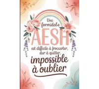 Une Formidable AESH est difficile à trouver, dur à quitter, impossible à oublier: Carnet de notes A5, Idée cadeau personnalisé pour AESH fin d'année scolaire, remerciement, Noël
