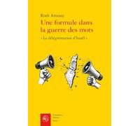 Une formule dans la guerre des mots: La délégitimation d'Israël: 50
