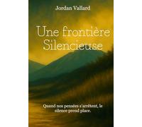 Une frontière silencieuse: Quand nos pensées s'arrêtent, le silence prend place.