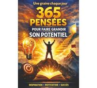 Une graine chaque jour: 365 pensées pour faire grandir ton potentiel