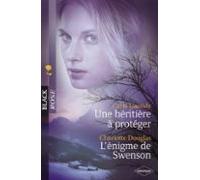 Une Héritière À Protéger - Lénigme De Swenson (harlequin Black Rose) (