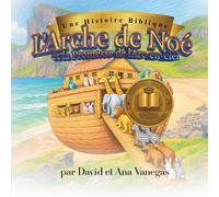 Une Histoire Biblique: L'Arche de Noé et la Promesse de l'Arc-en-ciel