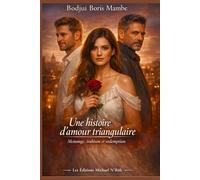 Une histoire d’amour triangulaire: Mensonge, trahison et rédemption