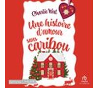 Une histoire Damour Sans Caribou (audiolibro)