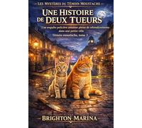 UNE HISTOIRE DE DEUX TUEURS: Une enquête policière amateur pleine de rebondissements dans une petite ville (Témoin moustachu, tome 2) (Les Mystères du Témoin Moustache)