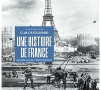 Une histoire de France: Des Gaulois au temps présent