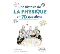 Une histoire de la physique en 70 questions