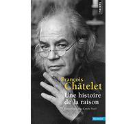 Une histoire de la raison: Entretiens avec Émile Noël (Points Sciences)
