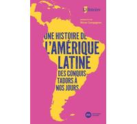 Une histoire de l'Amérique latine: Des conquistadors à nos jours