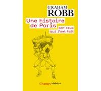 Une Histoire De Paris Par Ceux Qui Lont Fait (ebook)