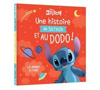 Une histoire de Stitch et au dodo !: Les bonnes actions
