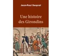 Une Histoire Des Girondins (ebook)