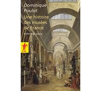 Une histoire des musées de France: XVIIIe-XXe