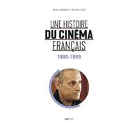 Une histoire du cinéma français: Tome 6, 1980-1989