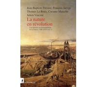 Une histoire environnementale de la France: Volume 1, 1780-1870 - La nature en révolution
