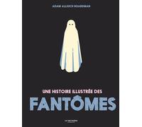 Une histoire illustrée des fantômes
