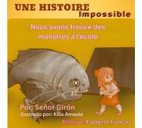 UNE HISTOIRE IMPOSSIBLE: NOUS AVONS TROUVE DES MONSTRES DANS L'ECOLE