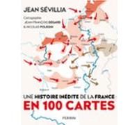 Une Histoire Inédite De La France En 100 Cartes (ebook)