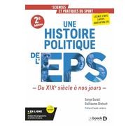 Une histoire politique de l'EPS: Du XIXe siècle à nos jours