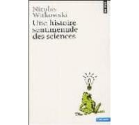 Une Histoire Sentimentale Des Sciences