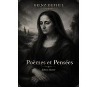 Une Homme Sage A Dit Un Jours - Poèmes et Pensées: Pensées de vie, écrites pour toi, pour moi, pour nous deux