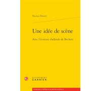 Une idée de scène: Avec l'écriture théâtrale de Beckett