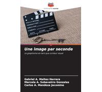 Une image par seconde: Le graphisme en tant que conteur visuel