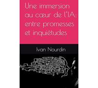 Une immersion au cœur de l’IA: entre promesses et inquiétudes