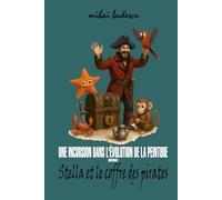 UNE INCURSION DANS L'ÉVOLUTION DE LA PEINTURE avec Stella et le coffre des pirates